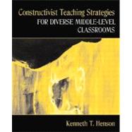 Constructivist Teaching Strategies for Diverse Middle-Level Classrooms, MyLabSchool Edition,9780205459308 Constructivist Teaching Strategies for Diverse Middle-Level Classrooms, MyLabSchool Edition,9780205459308