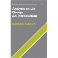 Analysis on Lie Groups: An Introduction,9780521719308 Analysis on Lie Groups: An Introduction,9780521719308