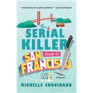 The Serial Killer Guide to San Francisco,9781250359308 The Serial Killer Guide to San Francisco,9781250359308