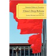 China's Deep Reform Domestic Politics in Transition,9780742539310 China's Deep Reform Domestic Politics in Transition,9780742539310