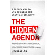 Hidden Agenda (Author Copy): A Proven Way to Win Business & Create a Following,9781138579316 Hidden Agenda (Author Copy): A Proven Way to Win Business & Create a Following,9781138579316