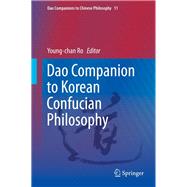 Dao Companion to Korean Confucian Philosophy,9789048129324 Dao Companion to Korean Confucian Philosophy,9789048129324