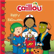 Caillou: Happy Halloween,9782894509326 Caillou: Happy Halloween,9782894509326