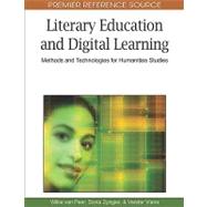 Literary Education and Digital Learning: Methods and Technologies for Humanities Studies,9781605669328 Literary Education and Digital Learning: Methods and Technologies for Humanities Studies,9781605669328