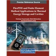FlexPDE and Finite Element Method Applications in Thermal Energy Storage and Cavities,9798369309339 FlexPDE and Finite Element Method Applications in Thermal Energy Storage and Cavities,9798369309339