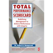 Total Performance Scorecard : Redefining Management to Achieve Performance with Integrity,9780080519340 Total Performance Scorecard : Redefining Management to Achieve Performance with Integrity,9780080519340