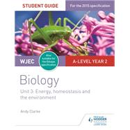 WJEC/Eduqas A-level Year 2 Biology Student Guide: Energy, homeostasis and the environment,9781471859342 WJEC/Eduqas A-level Year 2 Biology Student Guide: Energy, homeostasis and the environment,9781471859342