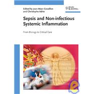 Sepsis and Non-infectious Systemic Inflammation From Biology to Critical Care,9783527319350 Sepsis and Non-infectious Systemic Inflammation From Biology to Critical Care,9783527319350