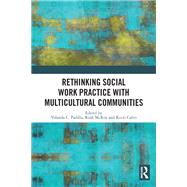 Rethinking Social Work Practice with Multicultural Communities,9781032089355 Rethinking Social Work Practice with Multicultural Communities,9781032089355