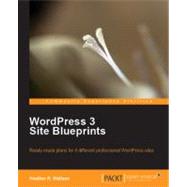 WordPress 3 Site Blueprints : Ready-made plans for 9 different professional WordPress Sites,9781847199362 WordPress 3 Site Blueprints : Ready-made plans for 9 different professional WordPress Sites,9781847199362