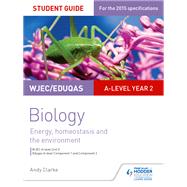 WJEC/Eduqas A-level Year 2 Biology Student Guide: Energy, homeostasis and the environment,9781471859366 WJEC/Eduqas A-level Year 2 Biology Student Guide: Energy, homeostasis and the environment,9781471859366