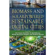 Biomass and Solar-Powered Sustainable Digital Cities,9781394249374 Biomass and Solar-Powered Sustainable Digital Cities,9781394249374