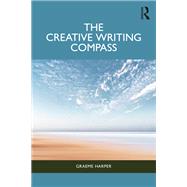 The Creative Writing Compass,9781040089378 The Creative Writing Compass,9781040089378