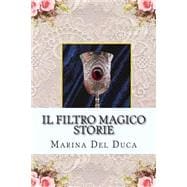 Il Filtro Magico Storie,9781500589394 Il Filtro Magico Storie,9781500589394