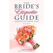 The Bride's Etiquette Guide Etiquette Made Easy,9781556529405 The Bride's Etiquette Guide Etiquette Made Easy,9781556529405