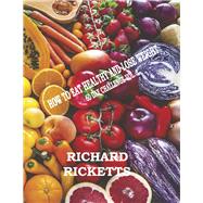 How To Eat Healthy And Lose Weight 60 Day Challenge Vol. 1,9781667889405 How To Eat Healthy And Lose Weight 60 Day Challenge Vol. 1,9781667889405