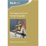 Third Age Learners of Foreign Languages,9781783099405 Third Age Learners of Foreign Languages,9781783099405