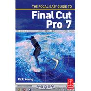 The Focal Easy Guide to Final Cut Pro 7,9781138419407 The Focal Easy Guide to Final Cut Pro 7,9781138419407