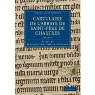 Cartulaire De L'abbaye De Saint-pere De Chartres,9781108019415 Cartulaire De L'abbaye De Saint-pere De Chartres,9781108019415