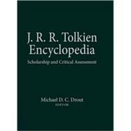 J.R.R. Tolkien Encyclopedia: Scholarship and Critical Assessment,9780415969420 J.R.R. Tolkien Encyclopedia: Scholarship and Critical Assessment,9780415969420