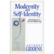 Modernity and Self-Identity,9780804719445 Modernity and Self-Identity,9780804719445