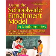 Using the Schoolwide Enrichment Model in Mathematics,9781003239451 Using the Schoolwide Enrichment Model in Mathematics,9781003239451