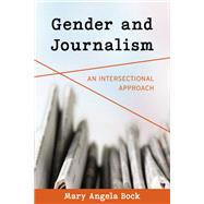 Gender and Journalism An Intersectional Approach,9781538159453 Gender and Journalism An Intersectional Approach,9781538159453