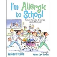 I'm Allergic to School! : Funny Poems and Songs about School,9781416929475 I'm Allergic to School! : Funny Poems and Songs about School,9781416929475