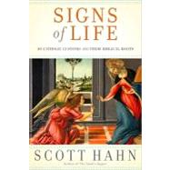 Signs of Life 40 Catholic Customs and Their Biblical Roots,9780385519496 Signs of Life 40 Catholic Customs and Their Biblical Roots,9780385519496