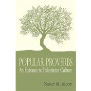 Popular Proverbs : An Entrance to Palestinian Culture,9780982159507 Popular Proverbs : An Entrance to Palestinian Culture,9780982159507