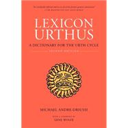 Lexicon Urthus : A Dictionary for the Urth Cycle,9780964279513 Lexicon Urthus : A Dictionary for the Urth Cycle,9780964279513