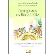 Festejamos La Eucaristia / Celebrate the Eucharist,9789505079513 Festejamos La Eucaristia / Celebrate the Eucharist,9789505079513