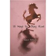 15 Ways to Stay Alive,9781933149523 15 Ways to Stay Alive,9781933149523