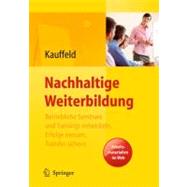 Nachhaltige Weiterbildung. Betriebliche Seminare Und Trainings Entwickeln, Erfolge Messen, Transfer Sichern,9783540959533 Nachhaltige Weiterbildung. Betriebliche Seminare Und Trainings Entwickeln, Erfolge Messen, Transfer Sichern,9783540959533