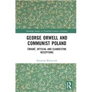 George Orwell and Communist Poland,9781032409535 George Orwell and Communist Poland,9781032409535