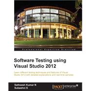 Software Testing Using Visual Studio 2012,9781849689540 Software Testing Using Visual Studio 2012,9781849689540