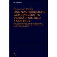 Das nachbarliche Gemeinschaftsverhältnis und § 906 BGB,9783111239545 Das nachbarliche Gemeinschaftsverhältnis und § 906 BGB,9783111239545