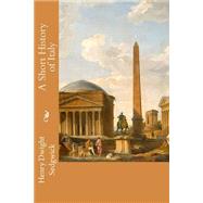 A Short History of Italy,9781508739548 A Short History of Italy,9781508739548