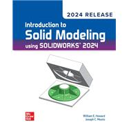 Introduction To Solid Modeling Using Solidworks 2024: 2024 Release,9781264819553 Introduction To Solid Modeling Using Solidworks 2024: 2024 Release,9781264819553