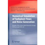 Numerical Simulation of Turbulent Flows and Noise Generation,9783540899556 Numerical Simulation of Turbulent Flows and Noise Generation,9783540899556