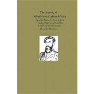 The Journey of Alvar Nunez Cabeza De Vaca,9781440409561 The Journey of Alvar Nunez Cabeza De Vaca,9781440409561