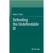 Defending the Undefendable III,9789811639562 Defending the Undefendable III,9789811639562