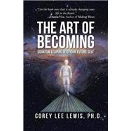 The Art of Becoming,9781504359566 The Art of Becoming,9781504359566