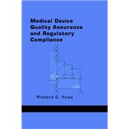 Medical Device Quality Assurance and Regulatory Compliance,9780429179570 Medical Device Quality Assurance and Regulatory Compliance,9780429179570