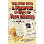 You Don't Need a Passport to Move to New Mexico,9781598589580 You Don't Need a Passport to Move to New Mexico,9781598589580