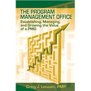 The Program Management Office Establishing, Managing and Growing the Value of a PMO,9781932159592 The Program Management Office Establishing, Managing and Growing the Value of a PMO,9781932159592