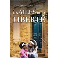 Les Ailes de la liberté,9781669879596 Les Ailes de la liberté,9781669879596