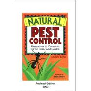 Natural Pest Control : Alternatives to Chemicals for the Home and Garden,9780972689601 Natural Pest Control : Alternatives to Chemicals for the Home and Garden,9780972689601
