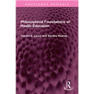 Philosophical Foundations of Health Education,9781000729610 Philosophical Foundations of Health Education,9781000729610