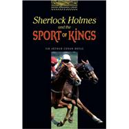 Oxford Bookworms Library Level One Sherlock Holmes and the Sport of Kings,9780194229623 Oxford Bookworms Library Level One Sherlock Holmes and the Sport of Kings,9780194229623